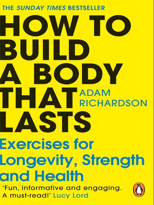 Title details for How to Build a Body That Lasts by Adam Richardson - Available